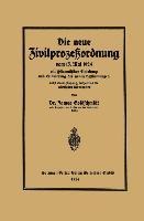 Die neue Zivilprozeßordnung vom 13. Mai 1924 mit systematischer Einleitung und Erläuterung der neuen Bestimmungen - James Goldschmidt