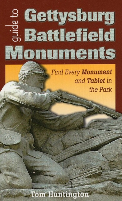 Guide to Gettysburg Battlefield Monuments - Tom Huntington