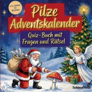 Cover-Bild zum Titel 'Pilze-Adventskalender: Quiz-Buch mit Fragen und Rätsel' von 'Schlauvento Interactive'