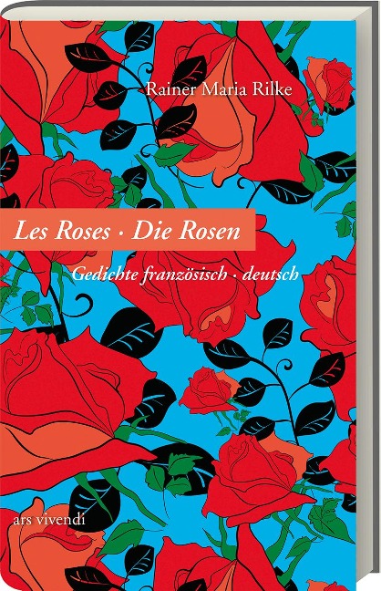 Rosen - Les Roses - Rainer Maria Rilke