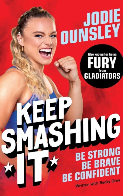 Keep Smashing It: Be Strong, Be Brave, Be Confident - Jodie Ounsley