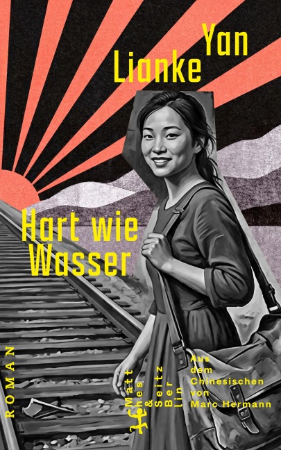 Hart wie Wasser - Lianke Yan