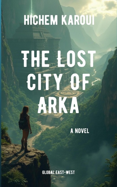 The Lost City Of Arka - Hichem Karoui