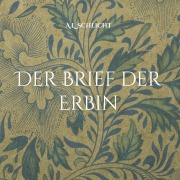 Cover-Bild zum Titel 'Der Brief der Erbin' von 'A. L. Schlicht'