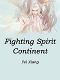 Cover-Bild zum Titel 'Fighting Spirit Continent' von 'Fei Xiang'