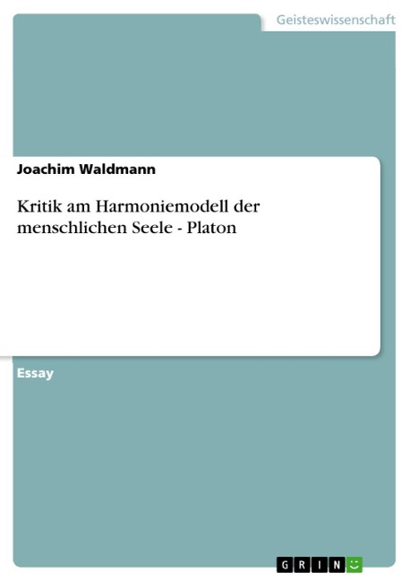 Kritik am Harmoniemodell der menschlichen Seele - Platon - Joachim Waldmann
