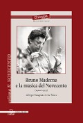 Cover-Bild zum Titel 'Bruno Maderna e la musica del Novecento (1920-1973)' von 'Sergio Ravagnan, Loris Tiozzo'