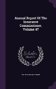 Cover-Bild zum Titel 'Annual Report Of The Insurance Commissioner, Volume 47' von 'Maine Insurance Dept'