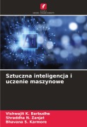 Cover-Bild zum Titel 'Sztuczna inteligencja i uczenie maszynowe' von 'Vishwajit K. Barbudhe, Shraddha N. Zanjat, Bhavana S. Karmore'