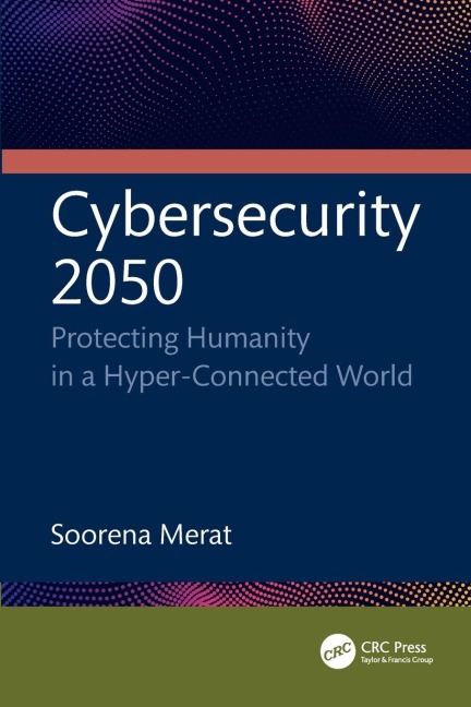 Cybersecurity 2050 - Soorena Merat