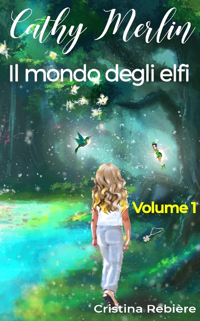 Cathy Merlin - Il mondo degli elfi - Cristina Rebiere