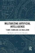 Cover-Bild zum Titel 'Militarizing Artificial Intelligence' von 'Nik Hynek, Anzhelika Solovyeva'