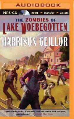 The Zombies of Lake Woebegotten - Harrison Geillor
