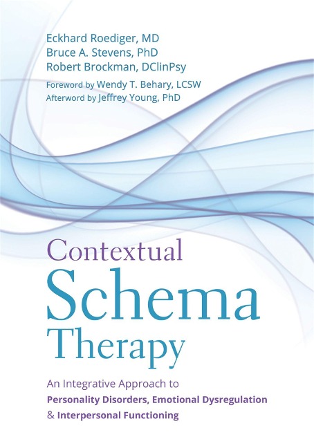 Contextual Schema Therapy - Bruce Stevens, Eckhard Roediger, Robert Brockman