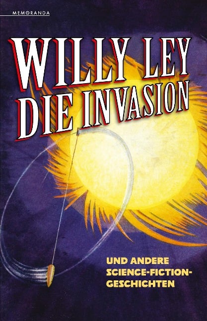 Die Invasion und andere Science-Fiction-Geschichten - Willy Ley