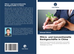 Cover-Bild zum Titel 'Mikro- und konventionelle Bankgeschäfte in China' von 'Ahmad Shiraz'