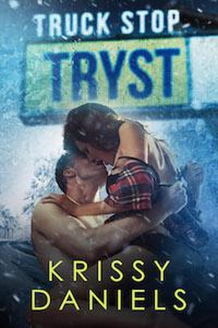 Truck Stop Tryst - Krissy Daniels