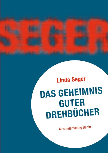 Das Geheimnis guter Drehbücher - Linda Seger