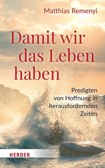 Damit wir das Leben haben - Matthias Remenyi