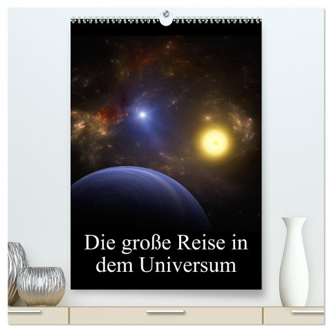 Die große Reise in dem Universum (hochwertiger Premium Wandkalender 2025 DIN A2 hoch), Kunstdruck in Hochglanz - Alain Gaymard