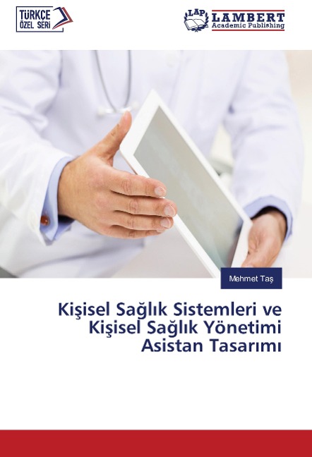Ki¿isel Sa¿l¿k Sistemleri ve Ki¿isel Sa¿l¿k Yönetimi Asistan Tasar¿m¿ - Mehmet Ta¿
