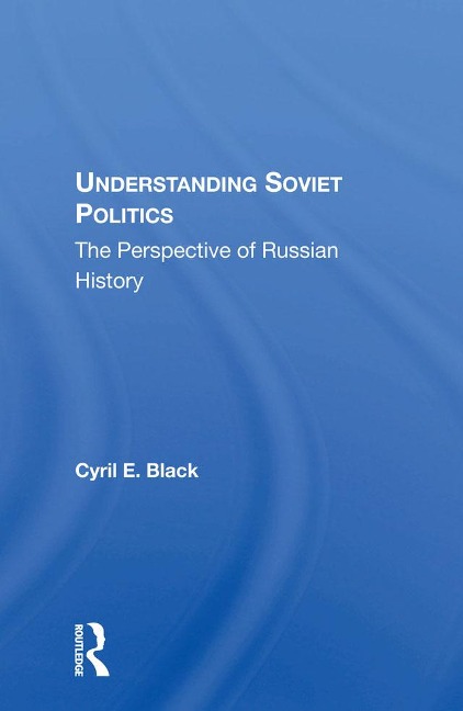 Understanding Soviet Politics - Cyril E. Black