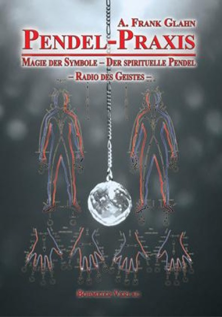 Pendel-Praxis - Magie der Symbole - Der spirituelle Pendel - Radio des Geistes - A. Frank Glahn