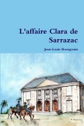 Cover-Bild zum Titel 'L'affaire Clara de Sarrazac' von 'Jean-Louis Bourgouin'