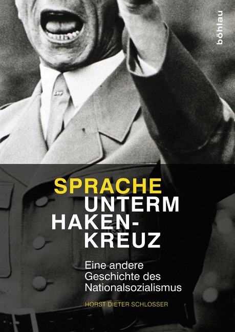 Sprache unterm Hakenkreuz - Horst Dieter Schlosser