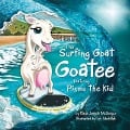 The Surfing Goat Goatee: Featuring Pismo the Kid - Dana McGregor