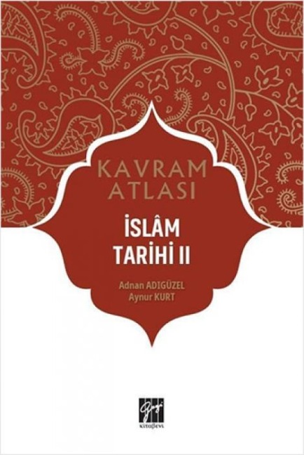 Islam Tarihi II - Adnan Adigüzel, Aynur Kurt