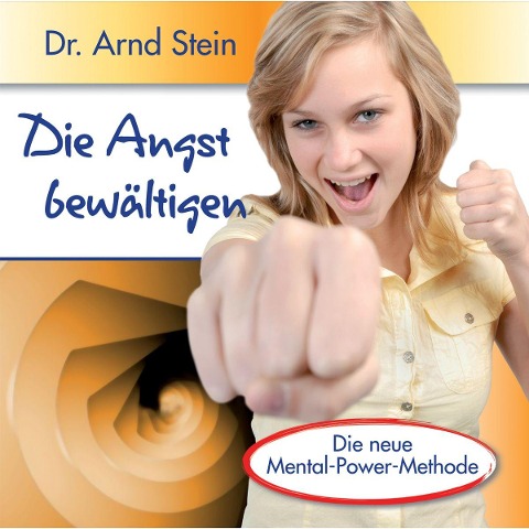 Die Angst bewältigen - Arnd Stein