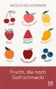 Cover-Bild zum Titel 'Frucht, die nach Gott schmeckt' von 'Nicola Vollkommer'