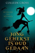 Cover-Bild zum Titel 'Jong Gehekst is oud Gedaan' von 'Colleen Cross'