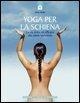Cover-Bild zum Titel 'Yoga per la schiena. La via dolce ed efficace alla salute vertebrale' von 'Stella Weller'