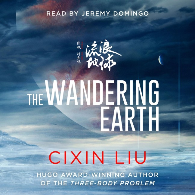 The Wandering Earth - Cixin Liu