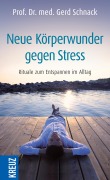 Cover-Bild zum Titel 'Neue Körperwunder gegen Stress' von 'Gerd Schnack'