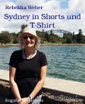 Sydney in Shorts und T-Shirt - Rebekka Weber