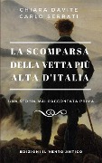 La scomparsa della vetta più alta d'Italia - Carlo Serrati, Chiara Davite