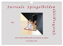 Cover-Bild zum Titel 'Surreale Spiegelbilder (Wandkalender 2026 DIN A4 quer), CALVENDO Monatskalender' von 'Wolfram Keller'