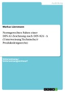 Cover-Bild zum Titel 'Normgerechtes Falten einer DIN-A1-Zeichnung nach DIN 824 - A (Unterweisung Technische/r Produktdesigner/in)' von 'Markus Lüersmann'