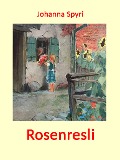 Cover-Bild zum Titel 'Rosenresli' von 'Johanna Spyri'