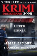 Cover-Bild zum Titel 'Krimi Dreierband 3098' von 'Alfred Bekker, Albert Baeumer, Franklin Donovan'