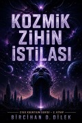 Cover-Bild zum Titel 'Kozmik Zihin Istilasi' von 'Bircihan D Dilek, Bircihan D. Dilek'