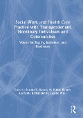 Cover-Bild zum Titel 'Social Work and Health Care Practice with Transgender and Nonbinary Individuals and Communities' von ''