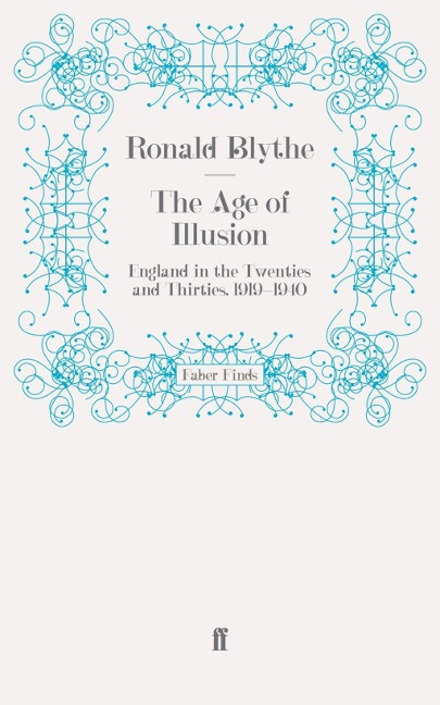 The Age of Illusion - Ronald Blythe