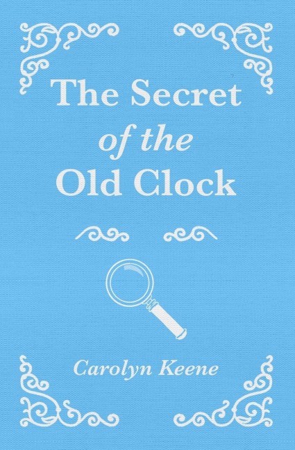The Secret of the Old Clock - Carolyn Keene