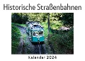 Cover-Bild zum Titel 'Historische Straßenbahnen (Wandkalender 2024, Kalender DIN A4 quer, Monatskalender im Querformat mit Kalendarium, Das perfekte Geschenk)' von 'Anna Müller'
