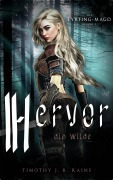 Cover-Bild zum Titel 'Hervor die Wilde (Die Tyrfing-Magd, #1)' von 'Timothy J. R. Rains'