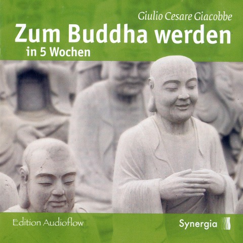 Zum Buddha werden in 5 Wochen - Giulio Cesare Giacobbe
